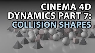 Cinema 4D Dynamics PART 7: Collision Shapes