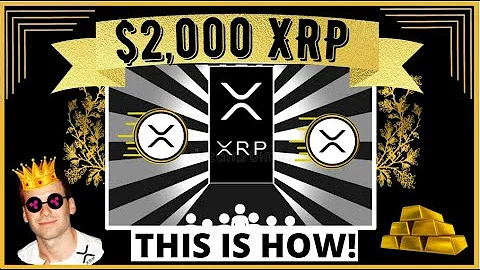 XRP $2,000 This Is How!  YOU NEED TO SEE THIS!  Br...