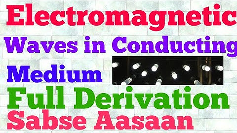 em waves in conducting medium (hindi)