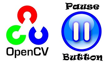 OpenCV Pause Button