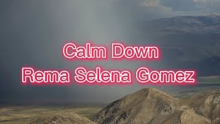 Rema,Selena Gomez - Calm Down (Lyrics/sözler)