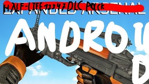 Half-Life: Expanded Arsenal port for Android