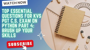 Top Essential Questions for KVS PGT C.S. Exam on Python Part 4: Brush Up Your Skills!