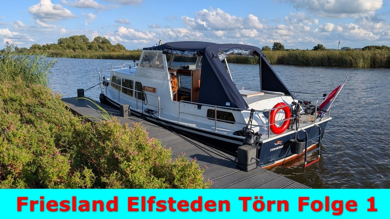 Friesland Boot Urlaub Elfsteden Törn Folge 1