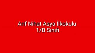 İstiklal Marşı Arif Nihat Asya İ. Ö. O 1 B Sınıfı