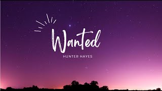 Hunter Hayes - Wanted (Lyrics)