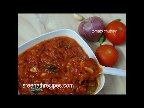 Tomato Chutney - How to make Tomato Chutney - Thakkali Chutney - Side dish for Idli,Dosa &amp; Chapathi by sreenath recipes