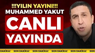 YILIN YAYINI...OLAY İDDALAR!!! MUHAMMED YAKUT CANLI YAYINDA.. | Serdar Akinan