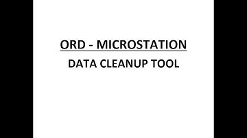 ORD - MicroStation - Data Cleanup Tool
