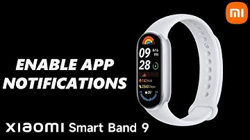 How To Enable App Notifications On Xiaomi Smart Band 9