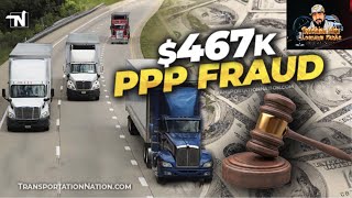 Trucking | $467K PPP Fraud.