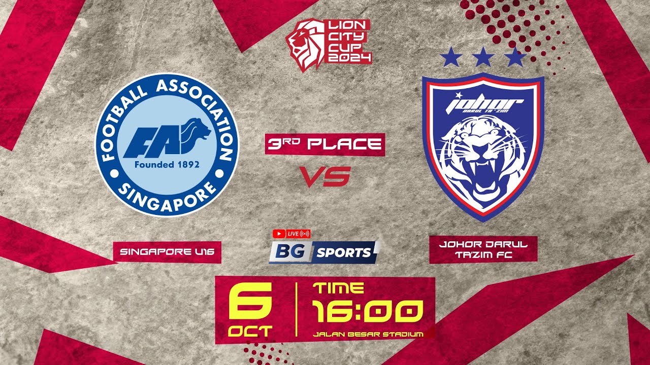 LIVE : Singapore U16 vs Johor Darul Ta'zim | Lion City Cup 2024 -  3rd Place  | 06.10.24