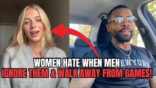 Women HATE When Men Ignore Them & WALK AWAY From Their Games In Modern Dating
