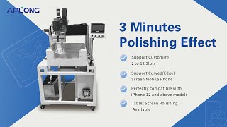 APLONG Newest Screen Polishing Machine, 3 Minutes Mission Accomplished. Accept Customize