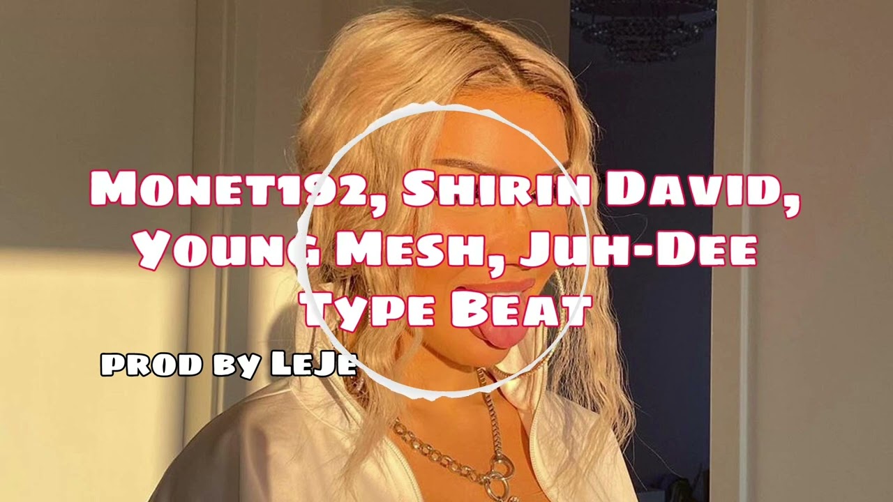 [SOLD] Monet192, Shirin David, Young Mesh, Juh-Dee Type Beat