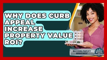 Why Does Curb Appeal Increase Property Value ROI? - Mastering Property Management