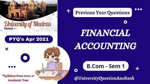 B Com 1st Year 2021 || Financial Accounting || Question Paper || University of Madras || Apr 2021