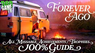 Forever Ago 100% Guide - All Missable Achievements / Trophies