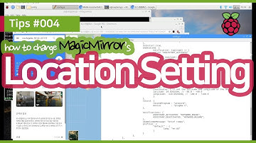 #Raspberry Pi Tips #004 : #Location Setting for #MagicMirror (#SmartMirror, #라즈베리파이 #매직미러 #지역설정)
