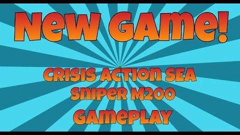 New Game! [Crisis Action SEA - M200 Sniper]