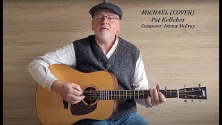 Michael (Cover) - Pat Kelleher (Composer - Johnny McEvoy)