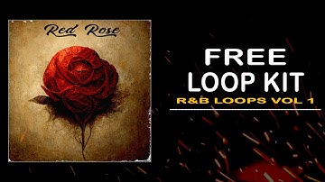 *FREE* RnB Loop Kit "Red Rose" - Tory Lanez, Drake, Bryson Tiller, PartyNextDoor I[10+] Sample Pack