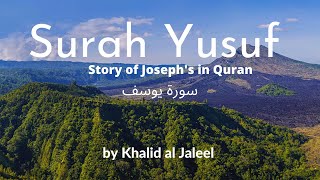 Surah Yousef Full || Khalid al Jalil - Amazing Recitation (HD)|سورة يوسف