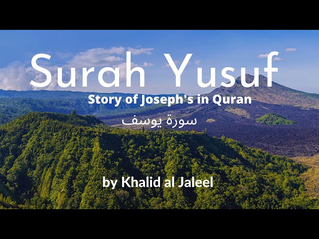 Surah Yousef  Full || Khalid al Jalil - Amazing Recitation (HD)|سورة يوسف class=