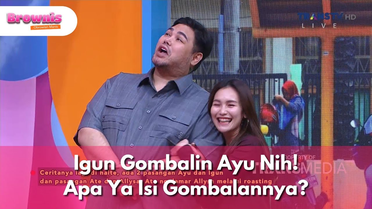 Igun Gombalin Ayu Nih! Apa Ya Isi Gombalannya? - BROWNIS (23/5/25) P3
