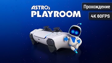 Astro’s Playroom – Полное прохождение (Без комментариев, 4K60FPS)