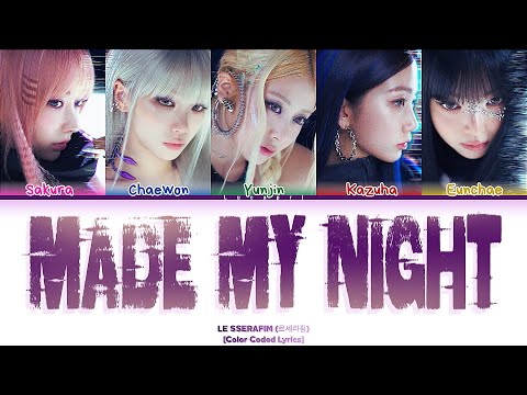 LE SSERAFIM (르세라핌) 'Made My Night' [Color Coded Lyrics]