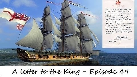 Naval Action : A Letter to the King - Episode 49