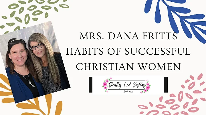 Habits of Successful Christians- with Mrs. Dana Fr...