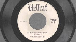 She Goes to Finos Version - Tim Timebomb and Friends