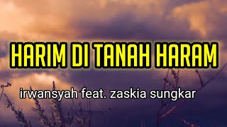 Harim Di Tanah Haram - Irwansyah feat Zaskia Sungkar || Lirik