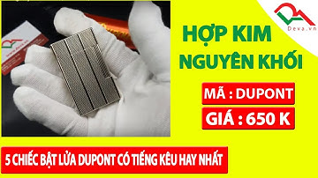5 mẫu bật lửa Dupont tiếng hay nhất 2018 | Deva.vn | Giá: 650k