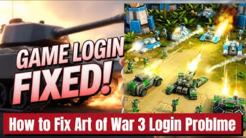 Fix Art of War 3 App Login Problem I Step by Step