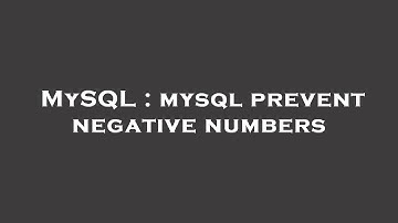 MySQL : mysql prevent negative numbers
