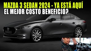 MAZDA 3 SEDAN 2024  YA ESTÁ EN MÉXICO  PRECIOS EQUIPAMIENTO Y MÁS