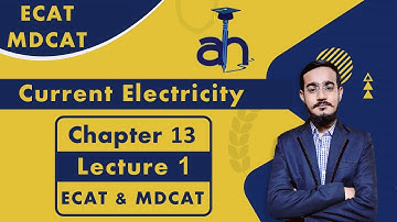 Current Electricity (Lecture 1) | ECAT/MDCAT | Chapter 13 | XII Physics