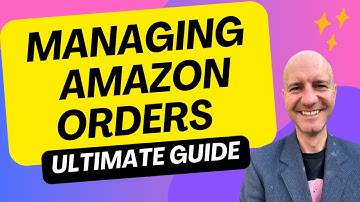 Managing Amazon Order Made EASY: Step-by-Step Guide