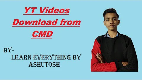 Download Youtube Videos from Command prompt (CMD) || Learn Everything By Ashutosh ||