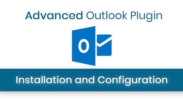 Advanced Outlook Plugin: Installation and Configuration