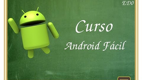 ED0 Hola Mundo Android   Mi Primer Aplicacion Facil