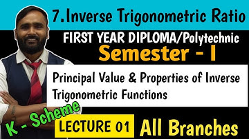 7.INVERSE TRIGONOMETRIC RATIOS | FIRST YEAR DIPLOMA | POLYTECHNIC | Lecture01 | K Scheme