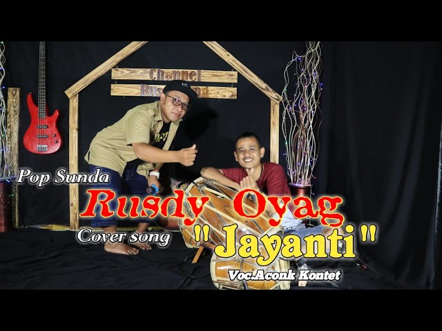 #RUSDY OYAG COVER SONG #JAYANTI VOC.ACONK KONTET class=