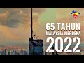 Malaysia Merdeka 65 | Meniti 65 Tahun Usia Kemerdekaan Malaysia | Selamat Hari Kebangsaan 2022