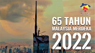 Malaysia Merdeka 65 | Meniti 65 Tahun Usia Kemerdekaan Malaysia | Selamat Hari Kebangsaan 2022