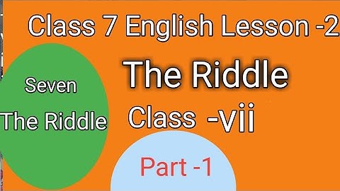 Class 7 English, Lesson -2. Class 7 English "The Riddle ".English 7 Lesson 2.Class 7 English