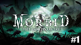 MORBID: THE LORDS OF IRE - ГАХАРЫ БУДУТ ПОВЕРЖЕНЫ #1